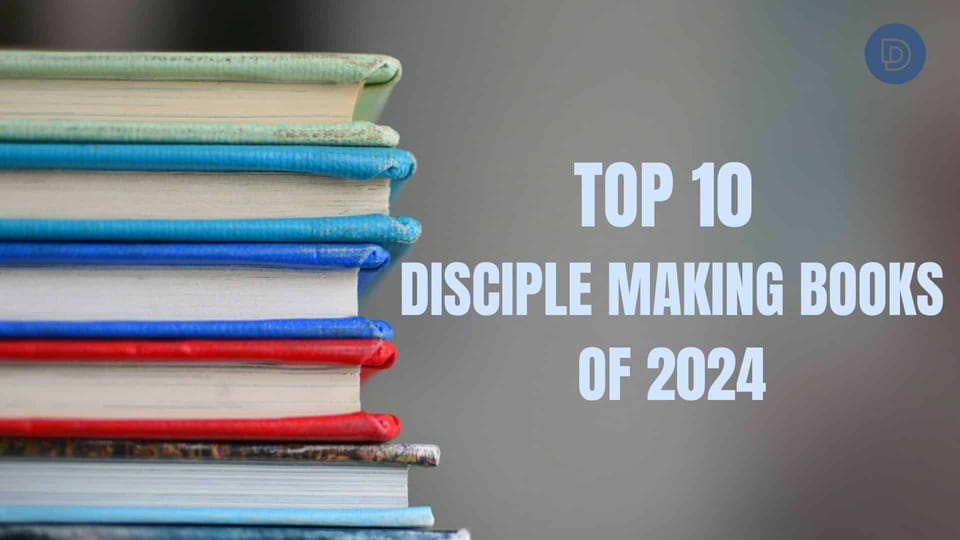 discipleship.org/blog/top-10-books-on-being-a-disciple-and-making-disciples-in-2024/